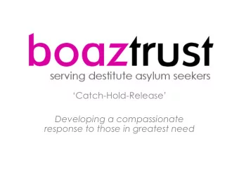 response to those in greatest need  Introduction to our work  The Boaz Trust supports destitute
