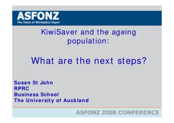 What are the next steps?  Susan St John  RPRC  Business School  The University of Auckland  KiwiSa