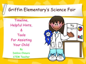 Griffin Elementarys Science Fair  Timeline,  Helpful Hints,  &amp;  Tools  For Assisting  Your