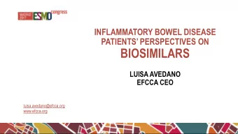 BIOSIMILARS  LUISA AVEDANO  EFCCA CEO  luisa.avedano@efcca.org  www.efcca.org  1  DISCLOSURE SLIDE