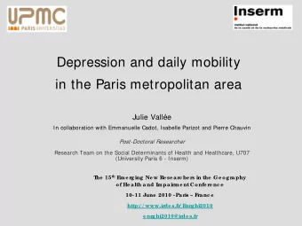 Depression and daily mobility  in the Paris metropolitan area  Julie Valle  In collaboration with