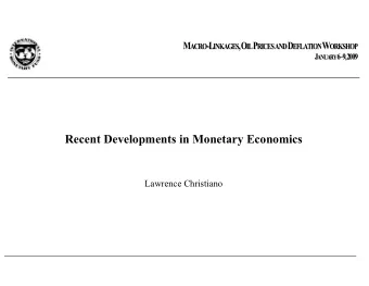Lawrence Christiano  Overview  RecentDevelopmentsinMonetary  p  y
