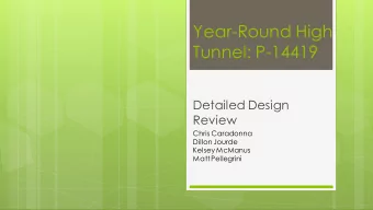 Tunnel: P-14419  Detailed Design  Review  Chris Caradonna  Dillon Jourde  Kelsey McManus  Matt