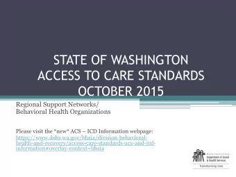 ACCESS TO CARE STANDARDS  OCTOBER 2015  Regional Support Networks/  Behavioral Health Organizations