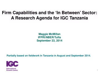 Firm Capabilities and the In Between Sector: A Research Agenda for IGC Tanzania  Maggie