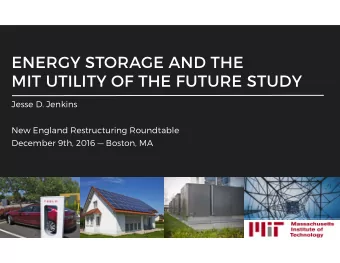 ENERGY STORAGE AND THE  MIT UTILITY OF THE FUTURE STUDY  Jesse D. Jenkins  New England