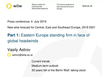 global headwinds  Vasily Astrov  astrov@wiiw.ac.at  - Current trends  - Medium-term outlook  - 30