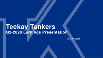 Teekay Tankers  Q2-2020 Earnings Presentation  August 13, 2020  Forward Looking  This presentation