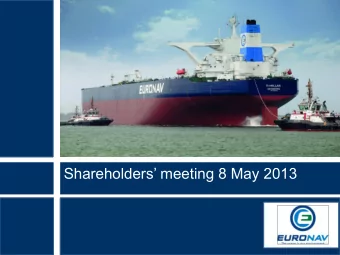 Shareholders meeting 8 May 2013  1  Agenda  1.  Strategy  2.  Tanker market  Demand    Supply