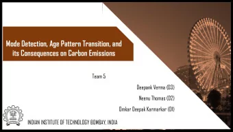 Mode Detection, Age Pattern Transition, and  its Consequences on Carbon Emissions  Team 5  Deepank