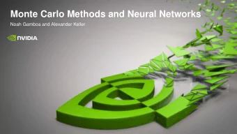 Monte Carlo Methods and Neural Networks  Noah Gamboa and Alexander Keller  Neural Networks  Fully
