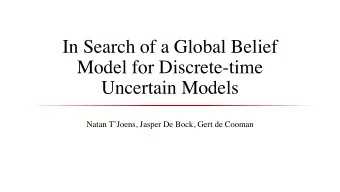 In Search of a Global Belief  In Search of a Global Belief  Model for Discrete-time  Model for