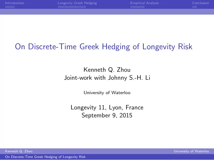 on discrete time greek hedging of longevity risk