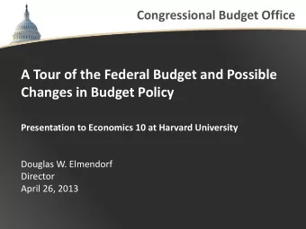 A Tour of the Federal Budget and Possible  Changes in Budget Policy  Presentation to Economics 10