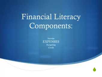 Financial Literacy  Components:  Income  EXPENSES  Budgeting  Credit S  What Are Your Expenses?