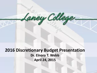 2016 Discretionary Budget Presentation  Dr. Elnora T. Webb  April 24, 2015  Promoting Student