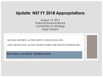 Update: NSF FY 2018 Appropriations  August 15, 2017  National Science Board  Committee on Strategy