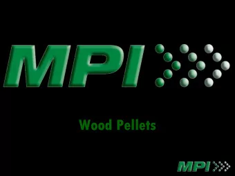 Wood Pellets  Wood Pellets  What is the Question?  What is the Question?  Its the WHAT