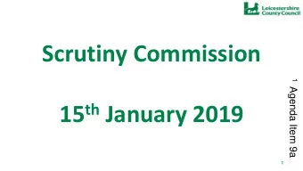Scrutiny Commission 1 Agenda Item 9a 15 th January 2019  1  AGENDA  Financial Position