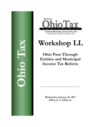 Ohio Tax  Ohio Pass-Through  Entities and Municipal  Income Tax Reform  Wednesday, January 25, 2017