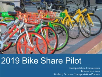 2019 Bike Share Pilot  Transportation Commission  February 27, 2019  Kimberly Scrivner,