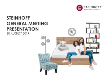 STEINHOFF  GENERAL MEETING  PRESENTATION  30 AUGUST 2019  Disclaimer This presentation (the
