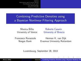 Combining Predictive Densities using  a Bayesian Nonlinear Filtering Approach  Monica Billio