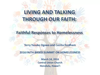 2016 FAITH BASED SUMMIT ON HOMELESSNESS  March 14, 2016  Central Union Church Honolulu, Hawaii