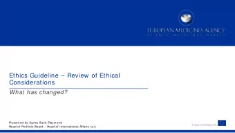 Ethics Guideline  Review of Ethical  Considerations  What has changed?  Presented by Agnes