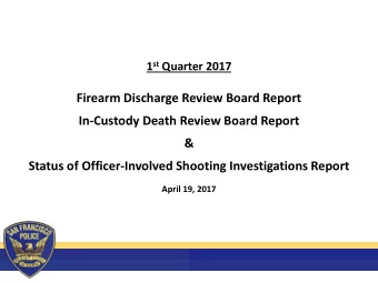 In-Custody Death Review Board Report  &amp;  Status of Officer-Involved Shooting Investigations