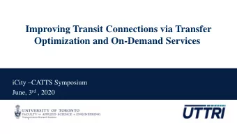Improving Transit Connections via Transfer  Optimization and On-Demand Services iCity  CATTS