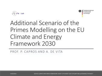 Primes Modelling on the EU  Climate and Energy  Framework 2030  PROF. P. CAPROS AND A. DE VITA