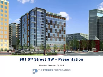 901 5 th Street NW  Presentation  Thursday , December 19, 2013  The Peebles Corporation