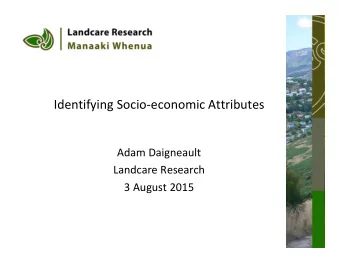 Identifying Socio-economic Attributes  Adam Daigneault  Landcare Research  3 August 2015 Ruam