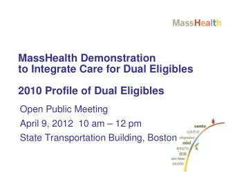 MassHealth Demonstration  to Integrate Care for Dual Eligibles  2010 Profile of Dual Eligibles