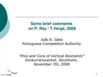 Some brief comments  on P. Rey / T.Verg, 2008  Joo E. Gata  Portuguese Competition Authority