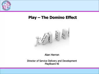 Play  The Domino Effect  Alan Herron  Director of Service Delivery and Development  PlayBoard NI