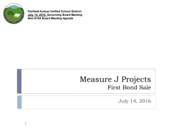 Measure J Projects  First Bond Sale  July 14, 2016  1  Domino Effect  Projects must be prioritized