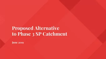 to Phase 3 SP Catchment  June 2019  The SPFS Alternative  Proposal is District  focused.  It