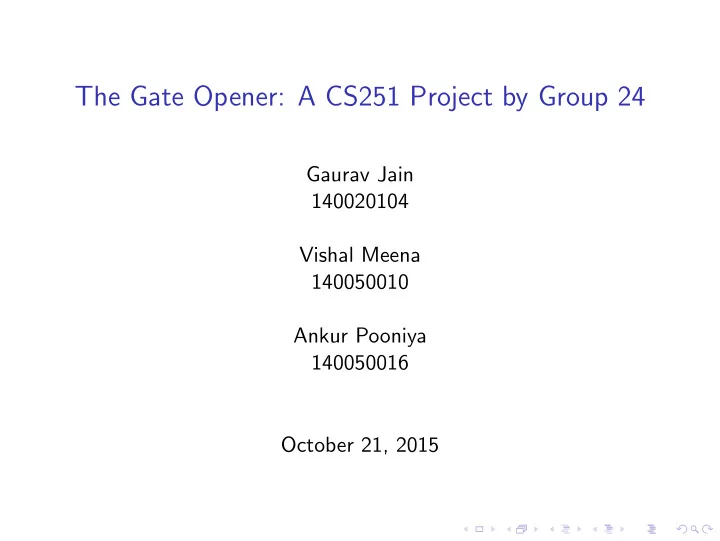 the gate opener a cs251 project by group 24