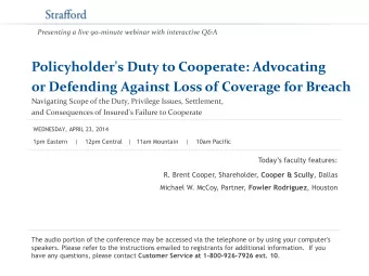 Policyholder's Duty to Cooperate: Advocating  or Defending Against Loss of Coverage for Breach