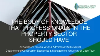 THE BODY OF KNOWLEDGE  THAT PROFESSIONALS IN THE  PROPERTY SECTOR  SHOULD HAVE  A/Professor