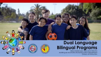 Dual Language  Bilingual Programs  Hilda Maldonado, Executive Director  Multilingual and