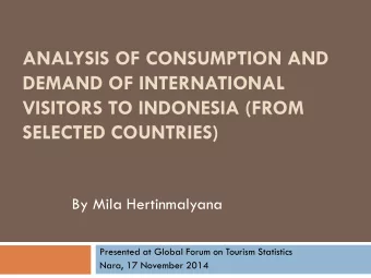 ANALYSIS OF CONSUMPTION AND  DEMAND OF INTERNATIONAL  VISITORS TO INDONESIA (FROM  SELECTED