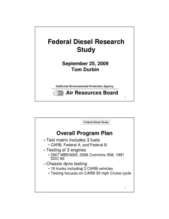 Federal Diesel Research  Study  September 25, 2009  Tom Durbin  California Environmental Protection