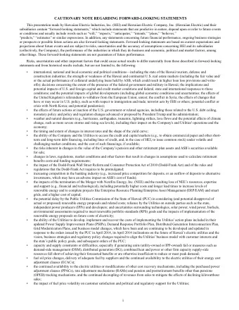 CAUTIONARY NOTE REGARDING FORWARD-LOOKING STATEMENTS  This presentation made by Hawaiian Electric