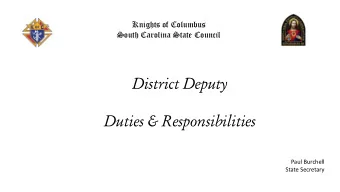 District Deputy  Duties &amp; Responsibilities  Paul Burchell  State Secretary  Knights of Columbus