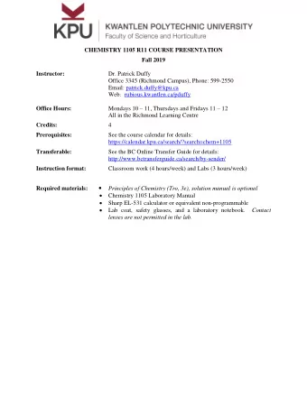 CHEMISTRY 1105 R11 COURSE PRESENTATION  Fall 2019 Instructor:  Dr. Patrick Duffy  Office 3345