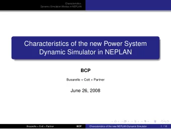 Characteristics of the new Power System  Dynamic Simulator in NEPLAN  BCP  Busarello + Cott +