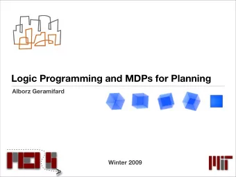 Logic Programming and MDPs for Planning  Alborz Geramifard  Winter 2009  Index  Introduction  Logic